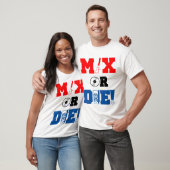 Mix of Die T-shirt (Unisex)