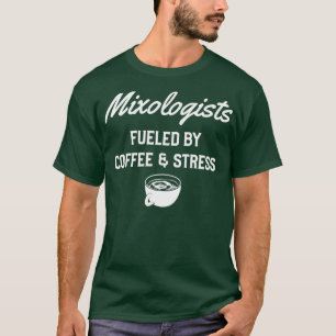 Mixologen gevoed door koffie en stress t-shirt