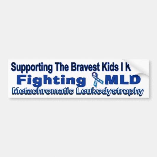 MLD ~ Ondersteuning van de BRAVEST-kinderen die ik Bumpersticker (Voorkant)