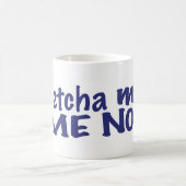 Mlle Me Now Mug de Betcha (Centre)