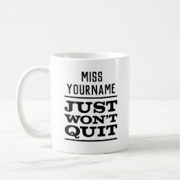 Mlle (YourName) juste ne stoppera pas, la tasse