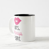 Mme Always Right Mug (Devant gauche)