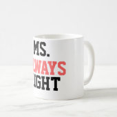 Mme Toujours Droite Mug De Café ! (Devant droit)