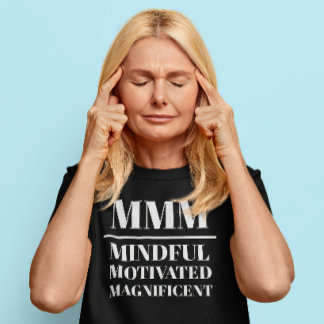 MMM - Mindful, gemotiveerd, prachtig T-shirt