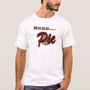 Mmmm Pie Funny T-shirt