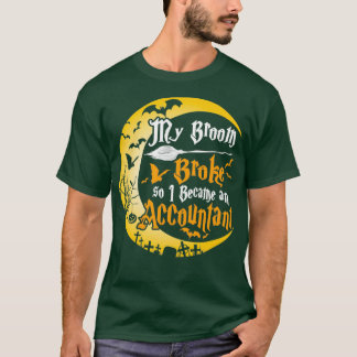 M'n Broom broke, dus werd ik een boekhouder... T-shirt