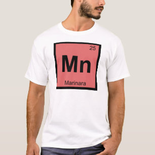 Mn - Marinara Chemistry Periodic Table Symbol T-shirt