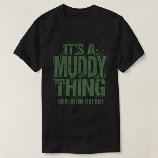 M'n Modderige Ding Aangepaste Tekst T-shirt