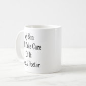 M'n zoon zorgt ervoor dat hij dokter is. koffiemok (Voorkant links)