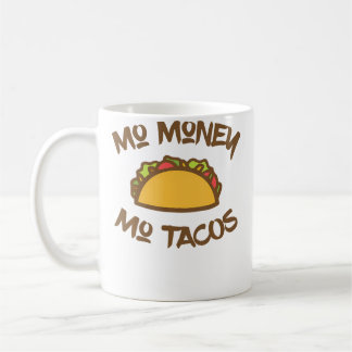 Mo Money Mo Tacos Taco Funny Tacos Koffiemok