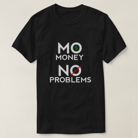Mo Money Pas de problème T-shirt (Design devant)