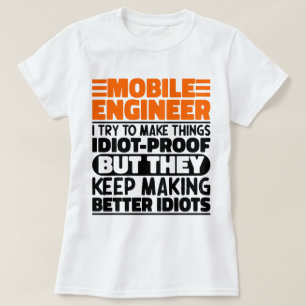 Mobiele ingenieur Ik probeer dingen grappig te zeg T-shirt