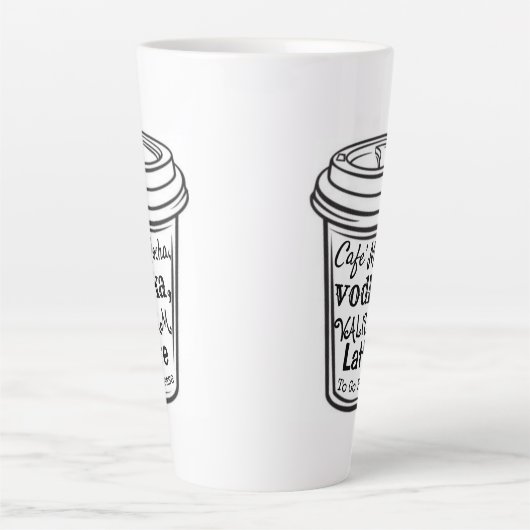 Mocha, Vodka, Valium Latte Mug (Devant)