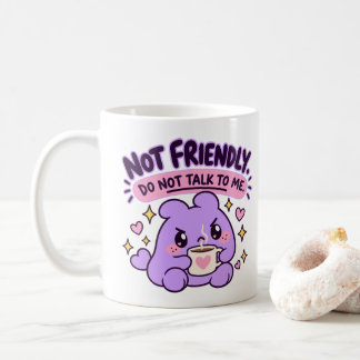 Mochi | Niet Vriendelijk, Niet Praten, Grappig Koffiemok