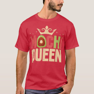 Mochi Queen Funny Japanese Rice Cake Dessert Mochi T-shirt