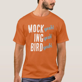 MOCK (ja!) ING (ja!) BIRD (ja!) T-Shirt