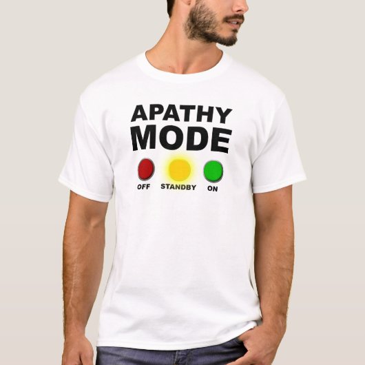 Mode d'apathie T-shirt drôle (Devant)