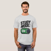 Mode d'étude ON | T-shirt drôle de motivation étud (Devant entier)