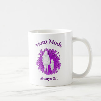 Mode Maman Toujours Activé – Mug Drôle pour les Ma