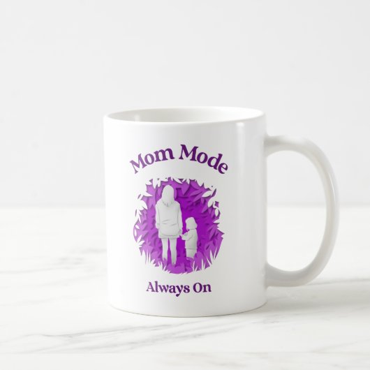 Mode Maman Toujours Activé – Mug Drôle pour les Ma (Droite)