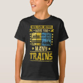 Model Railway Never Too Many Trains T-shirt (Voorkant)