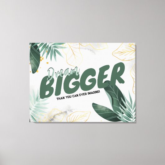 Modern Abstract Tropisch - Dream Bigger Canvas Afdruk (Voorkant)