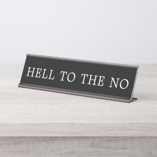 Modern Black and White Hell to the NO Sign Bureau Naambordje