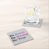 Modern Brave Strong True Typography Vierkante Kartonnen Onderzetter (Insitu)