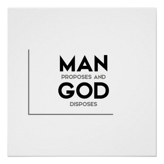MODERN-citaten: man stelt voor en god beschikt ove Perfect Poster (Voorkant)