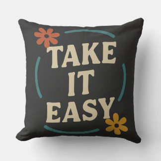 Modern design met de slogan Take It Easy - een ron Kussen