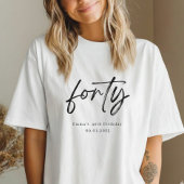 Modern Forty Script Custom 40th Birthday T-Shirt