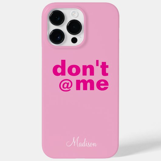 Modern Funny Gezegde Don't @ Me roze Aangepaste na Case-Mate iPhone Case (Achterkant)