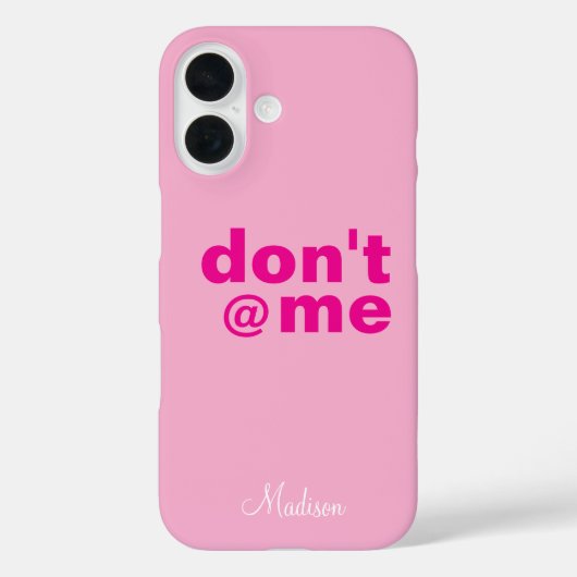 Modern Funny Gezegde Don't @ Me roze Aangepaste na Case-Mate iPhone Case (Achterkant)