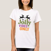 Modern Jolly Vibes Only Typography T-shirt (Voorkant)