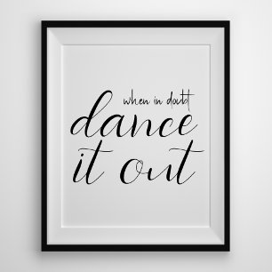Modern Minimaal Als je twijfelt, dans het uit Quot Poster