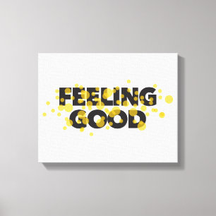 Modern, playful, cheerful design of Feeling Good Canvas Afdruk