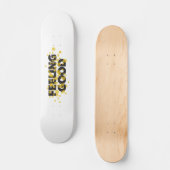 Modern, playful, cheerful design of Feeling Good Skateboard (Voorkant)