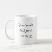 Modern Romantic Quote Mug – You’re the Best Part (Gauche)