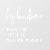 Modern Script Hit the Dance Floor Wedding Badkamer Raamsticker (Vel)
