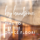 Modern Script Hit the Dance Floor Wedding Badkamer Raamsticker (Vel 2)