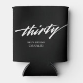 Modern Script Zwart Wit 30ste verjaardag Blikjeskoeler (Voorkant)