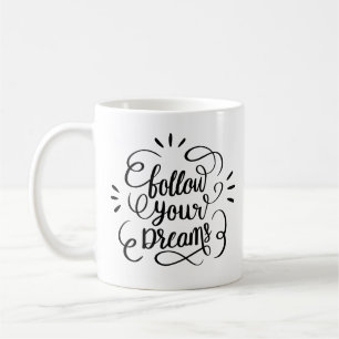 Modern Volg je dromen Handlettering Quote Koffiemok