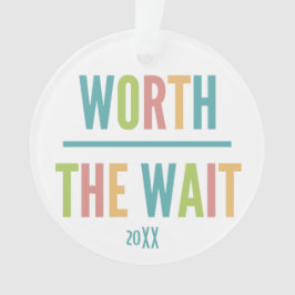 Modern Worth the Wait - Adoptie, New Baby Ornament