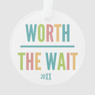 Modern Worth the Wait - Adoptie, New Baby Ornament