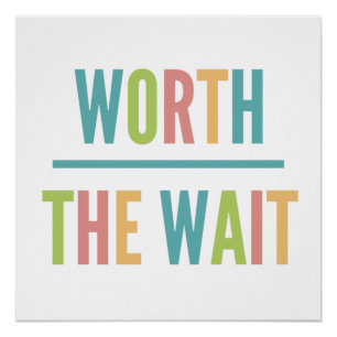 Modern Worth the Wait - Adoptie, New Baby Perfect Poster