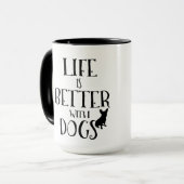 Modern zwart tekst ontwerp-leven is beter met hond mok (Voorkant links)
