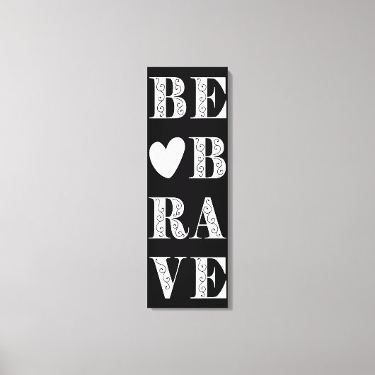 Modern zwart-wit zijn moedig met hart canvas afdruk (Voorkant)