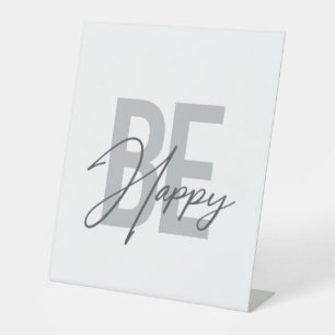 Moderne, eenvoudige, coole typografie van Be Happy Reclamebord Met Voetstuk