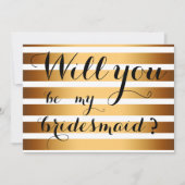 Moderne gouden strepen zullen je mijn Bridesmaid z Kaart (Voorkant)