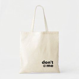 Moderne grappige aangepaste tekst Don't @ Me Black Tote Bag